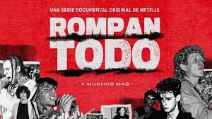 Rompan todo: una historia incompleta.