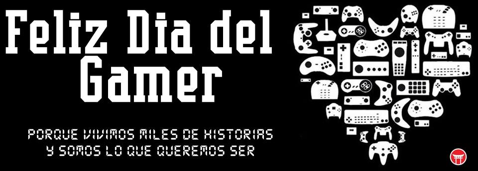 ¡Feliz día del Gamer!